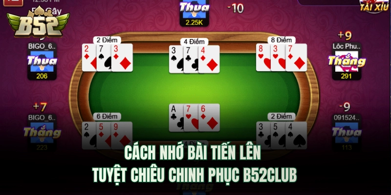 Cách nhớ bài Tiến lên