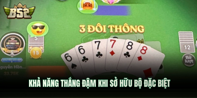 Khả năng thắng đậm khi sở hữu bộ đặc biệt